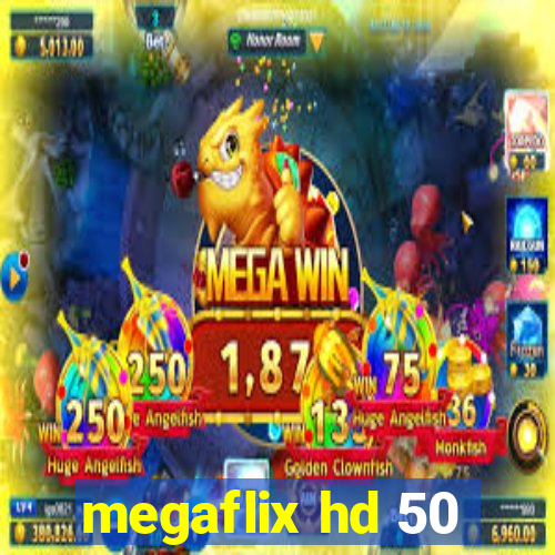 megaflix hd 50